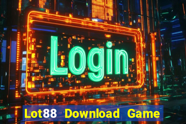 Lot88 Download Game Đánh Bài