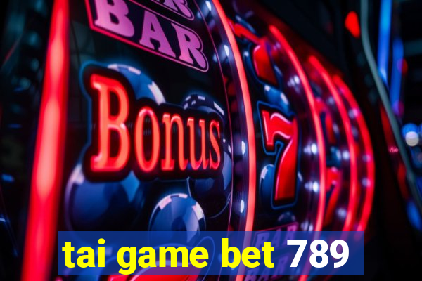 tai game bet 789