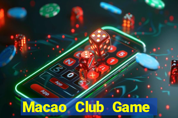 Macao Club Game Bài Ăn Tiền Uy Tín