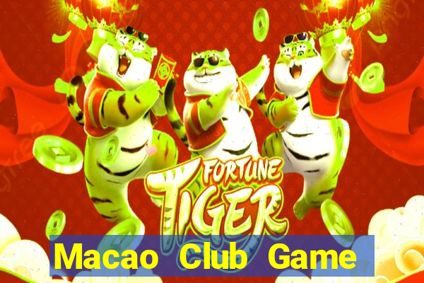 Macao Club Game Bài Ăn Tiền Uy Tín