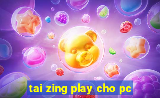 tai zing play cho pc