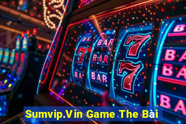 Sumvip.Vin Game The Bài