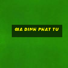 gia dinh phat tu