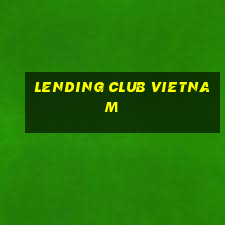 lending club vietnam