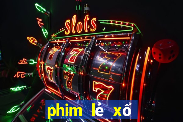 phim lẻ xổ số miền nam