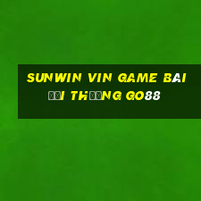 Sunwin Vin Game Bài Đổi Thưởng Go88