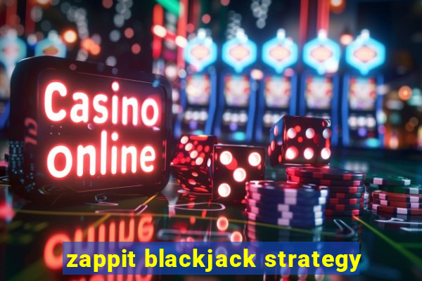 zappit blackjack strategy