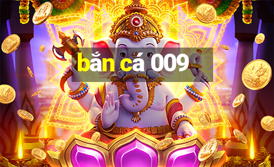 bắn cá 009