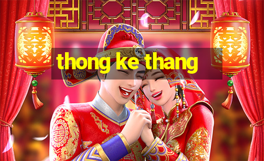 thong ke thang