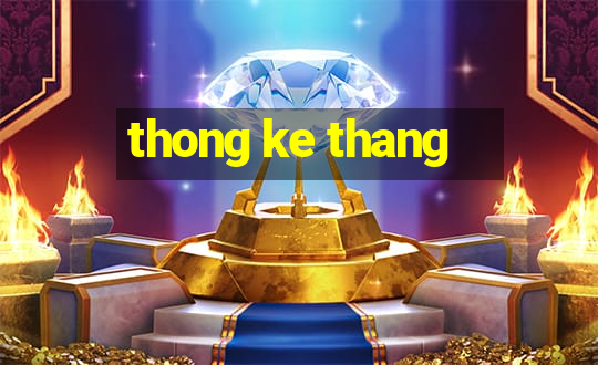 thong ke thang