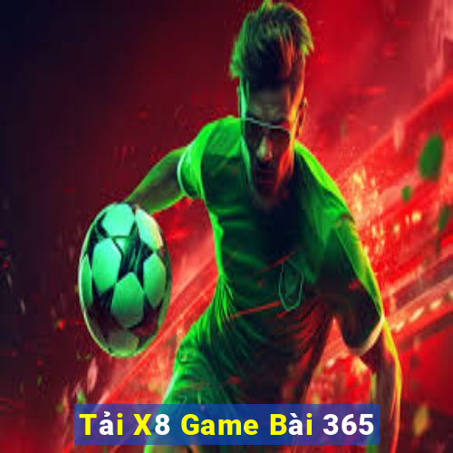 Tải X8 Game Bài 365