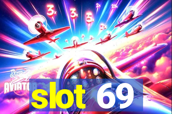 slot 69