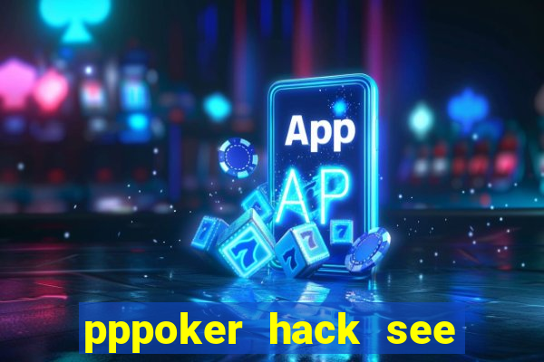 pppoker hack see all cards 2022