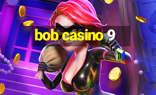 bob casino 9