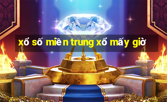 xổ số miền trung xổ mấy giờ