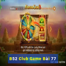 B52 Club Game Bài 77