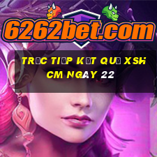 Trực tiếp kết quả XSHCM ngày 22