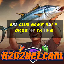 S52 Club Game Bài Poker Đổi Thưởng