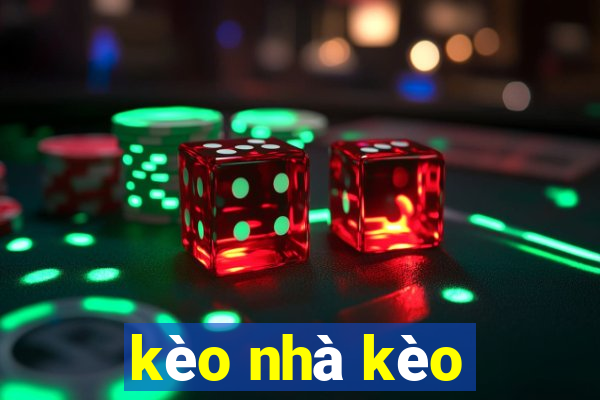 kèo nhà kèo