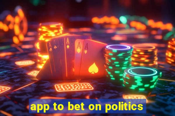 app to bet on politics