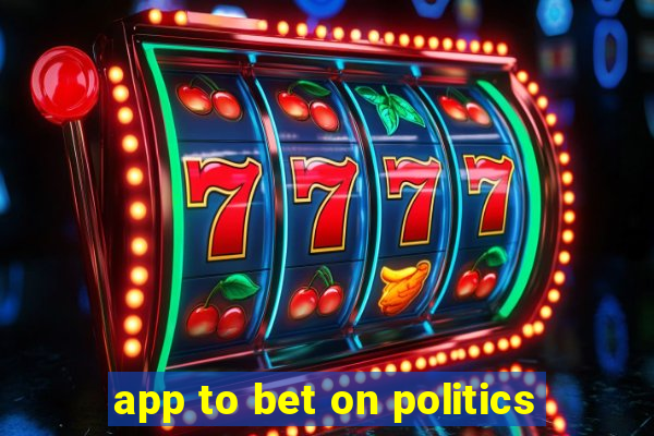 app to bet on politics