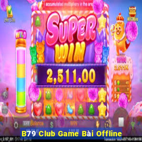 B79 Club Game Bài Offline