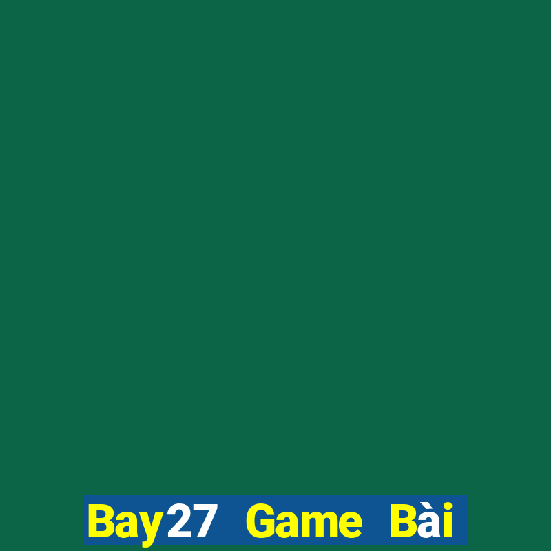 Bay27 Game Bài Có Code