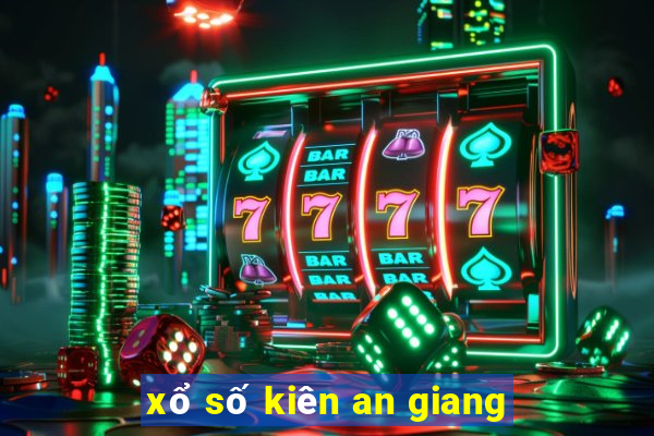 xổ số kiên an giang