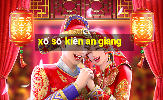 xổ số kiên an giang