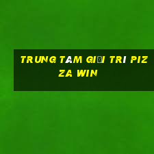 Trung tâm giải trí Pizza Win