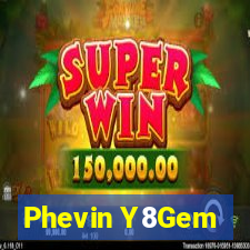 Phevin Y8Gem