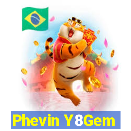 Phevin Y8Gem