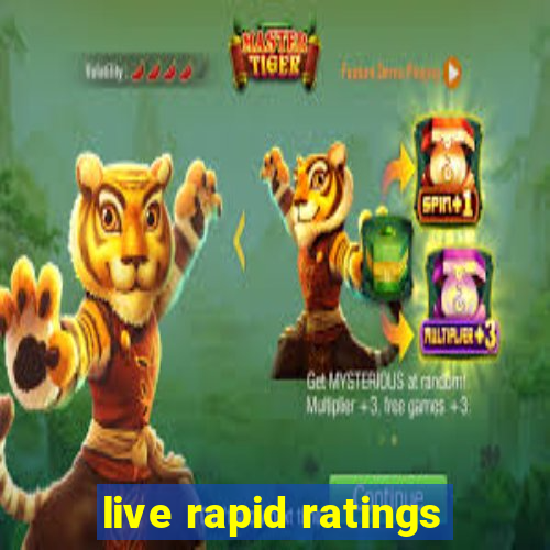 live rapid ratings