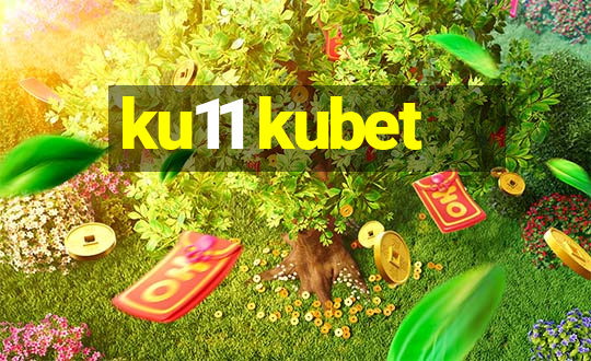 ku11 kubet