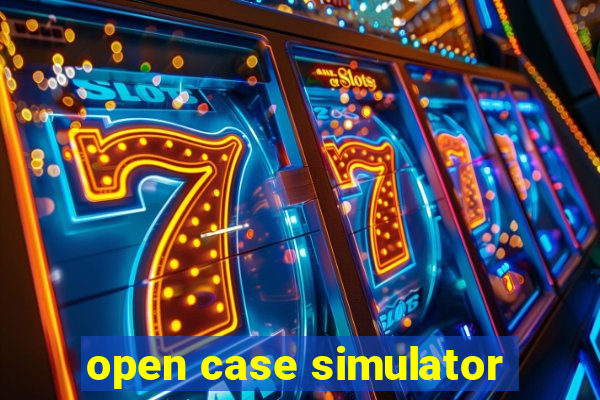 open case simulator