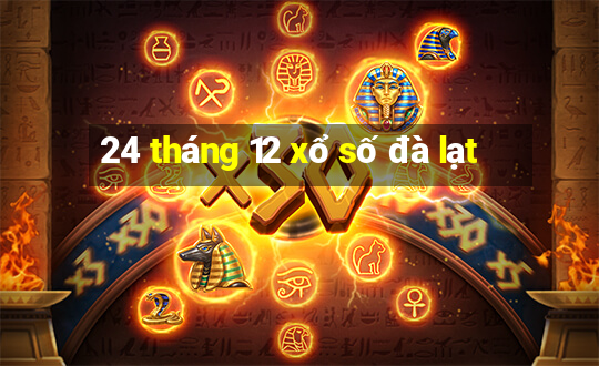 24 tháng 12 xổ số đà lạt