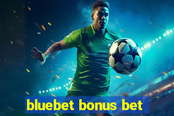 bluebet bonus bet