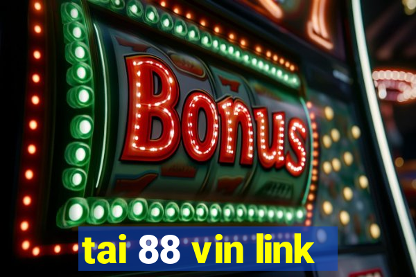 tai 88 vin link