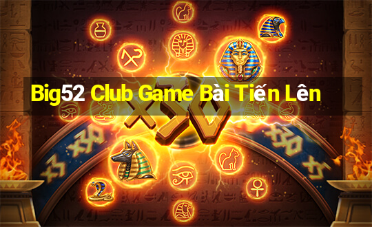 Big52 Club Game Bài Tiến Lên