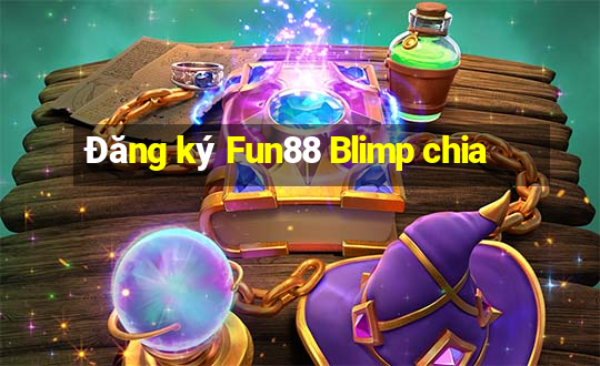 Đăng ký Fun88 Blimp chia