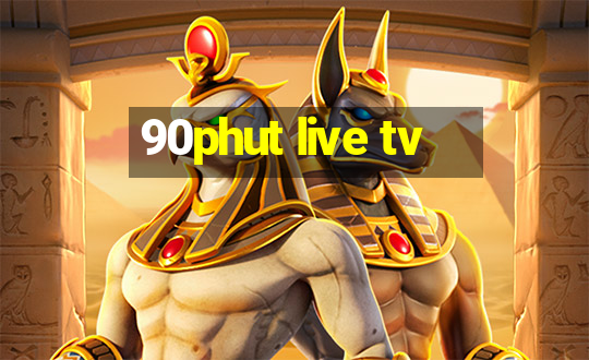 90phut live tv