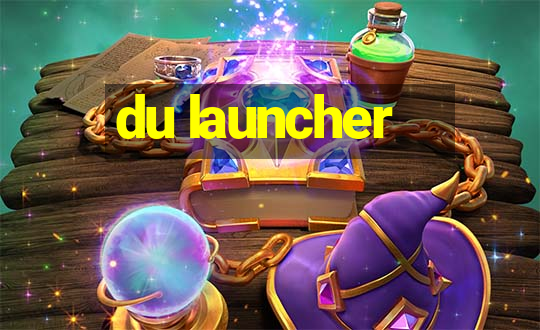 du launcher