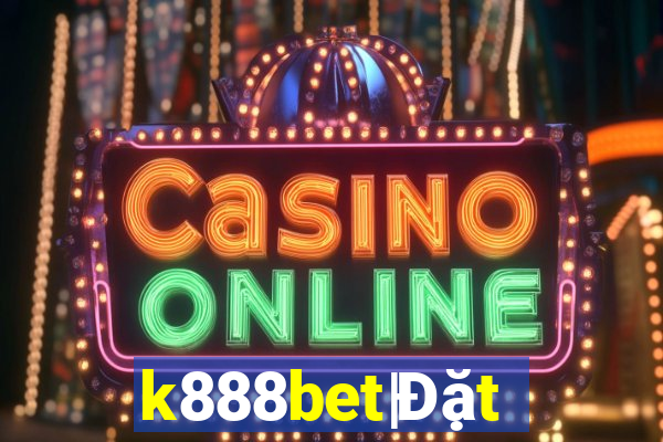 k888bet|Đặt cược thể thao 1.00%