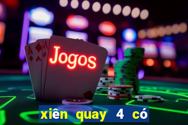 xiên quay 4 có bao nhiêu cặp