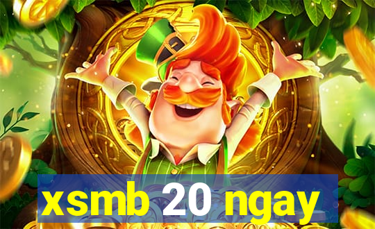 xsmb 20 ngay