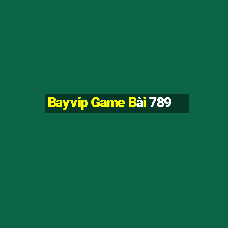 Bayvip Game Bài 789