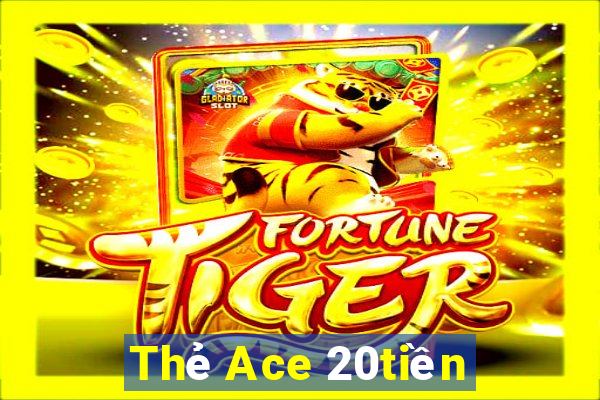 Thẻ Ace 20tiền