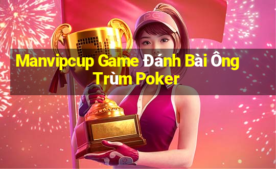 Manvipcup Game Đánh Bài Ông Trùm Poker