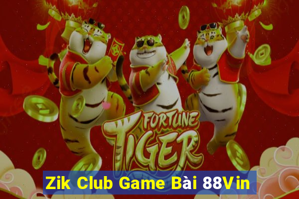 Zik Club Game Bài 88Vin