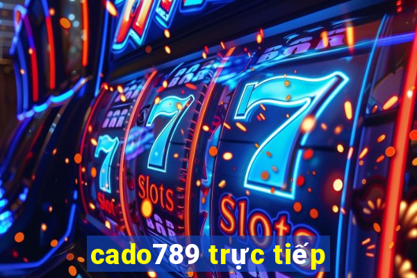 cado789 trực tiếp